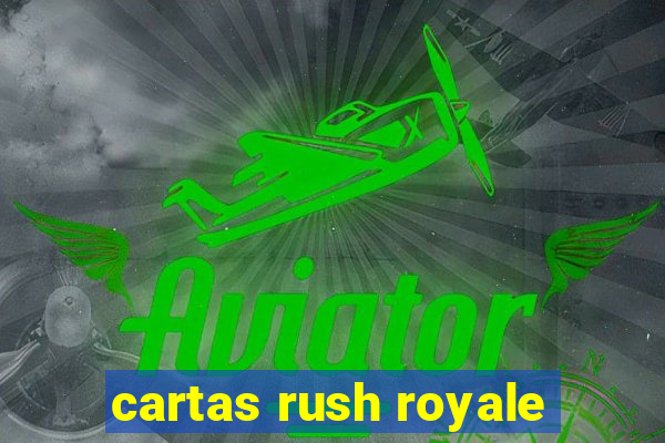 cartas rush royale